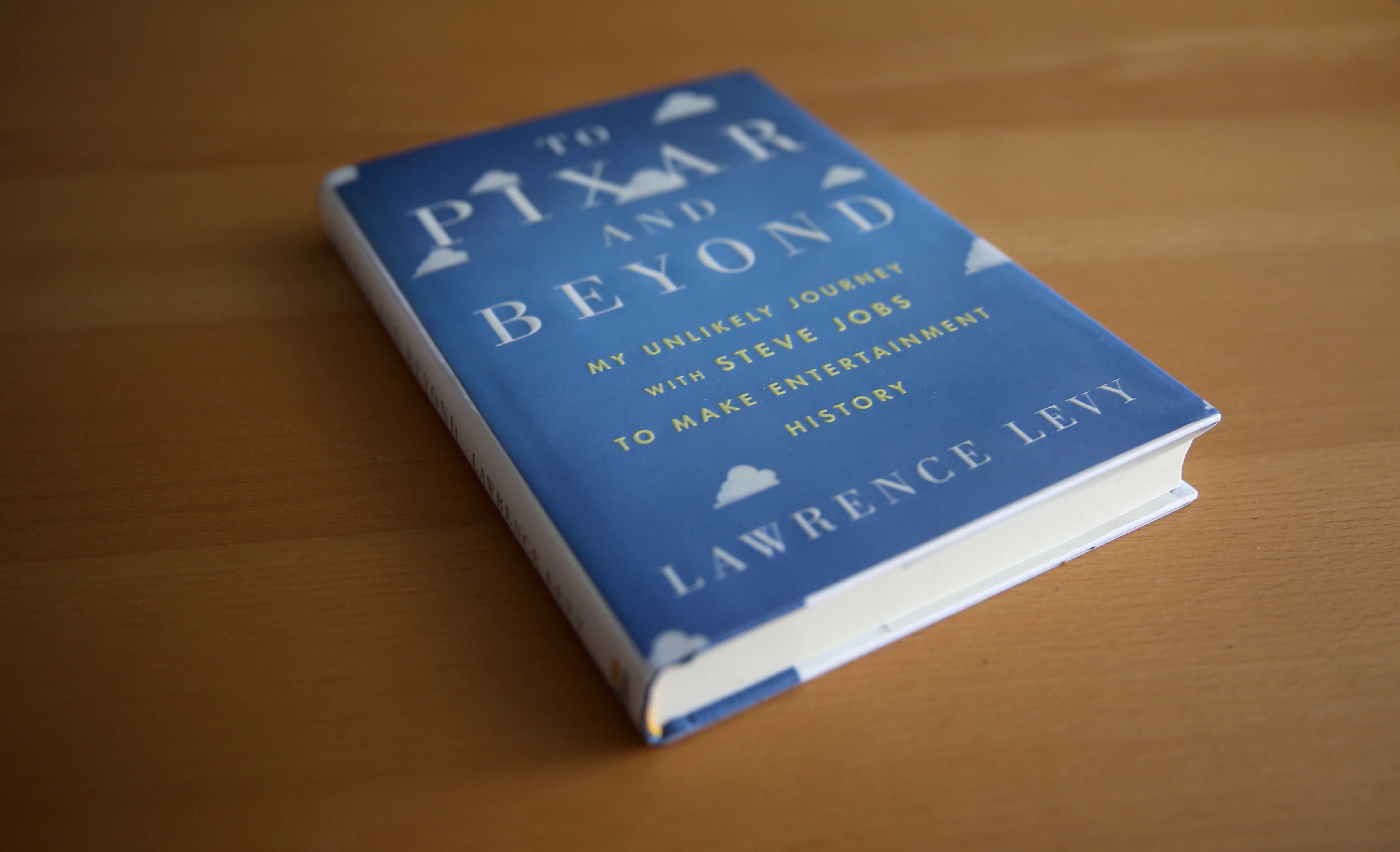To Pixar and Beyond by Lawrence Levy