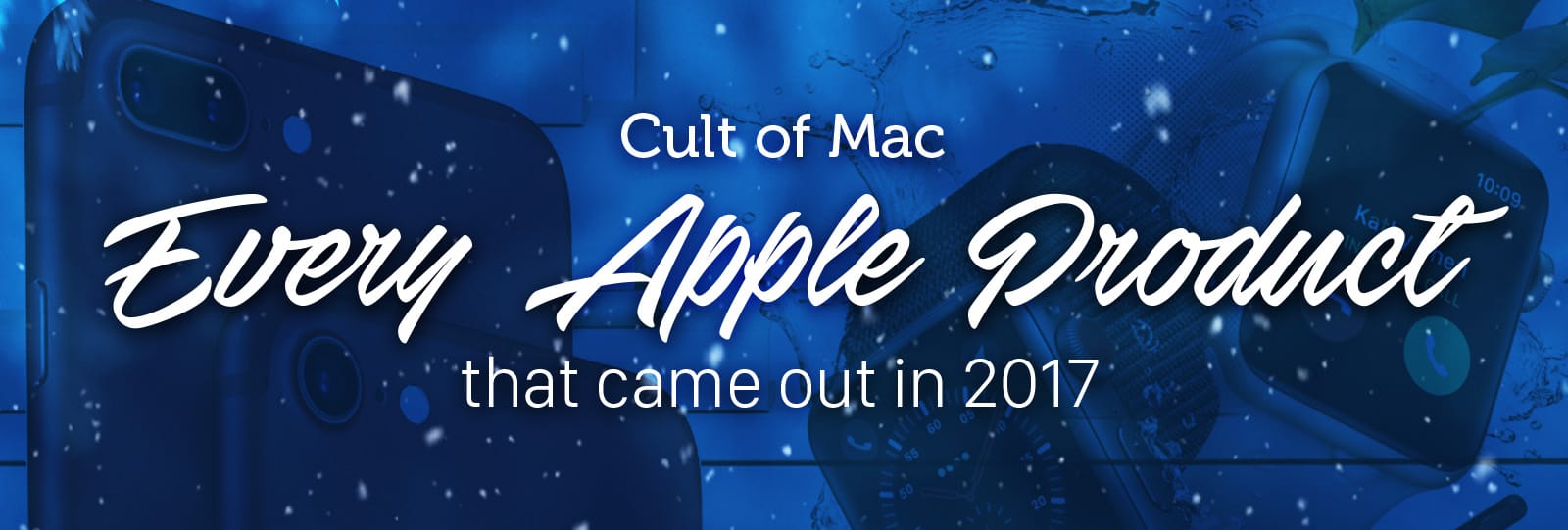 2017 was a very good year for new Apple products.