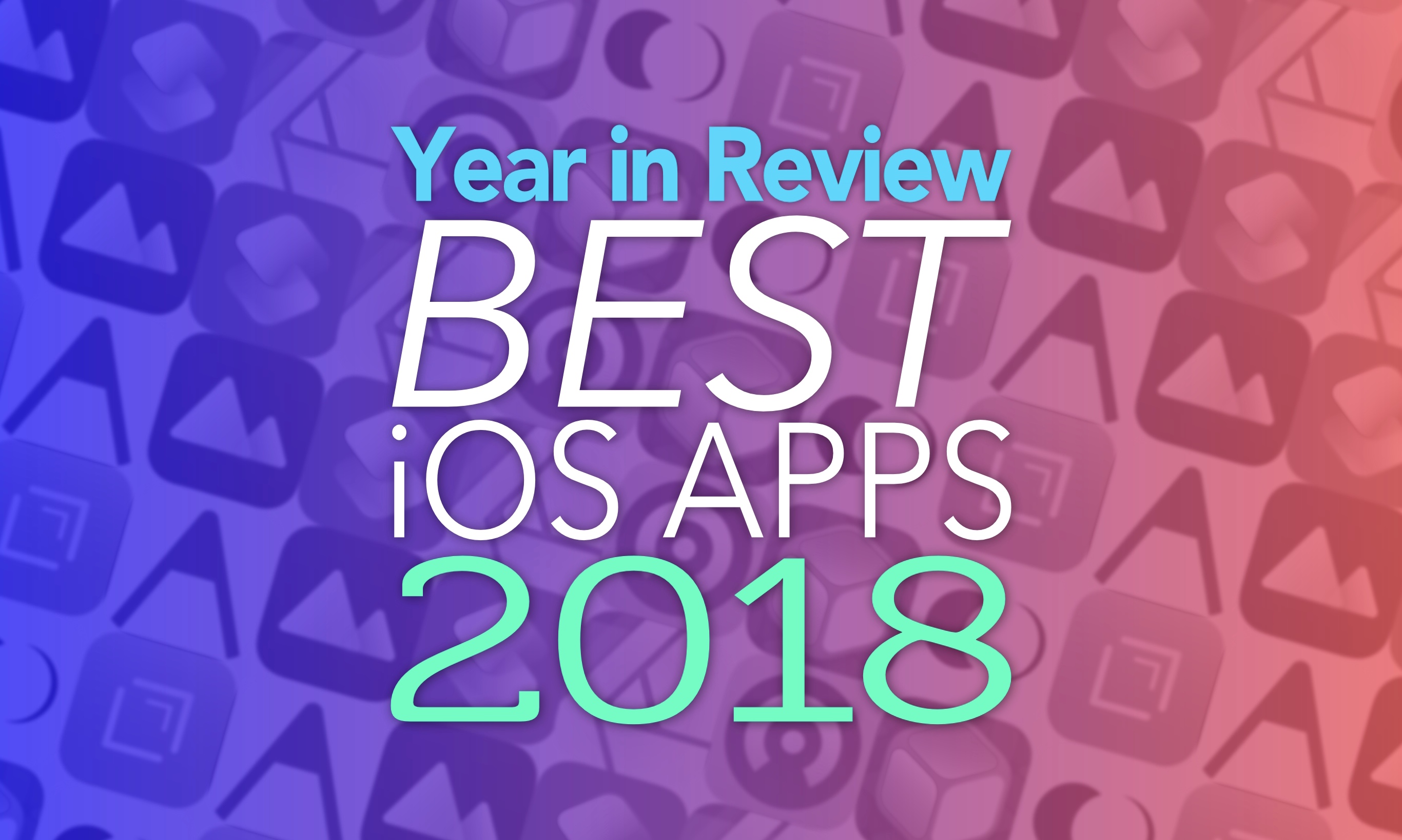 Year in Review Best iOS apps 2018