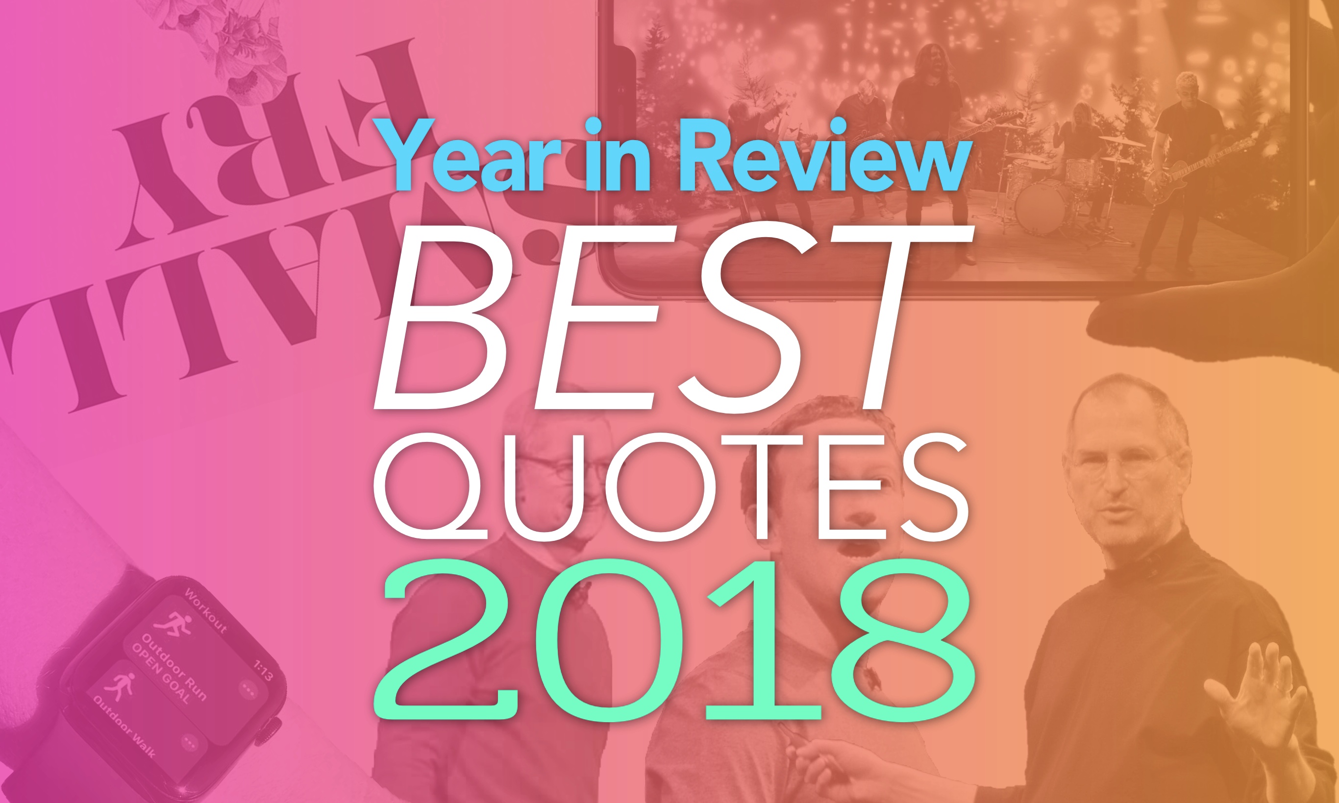 Year in Review: Best Apple quotes 2018: Apple sure fired up the chattering classes in 2018.