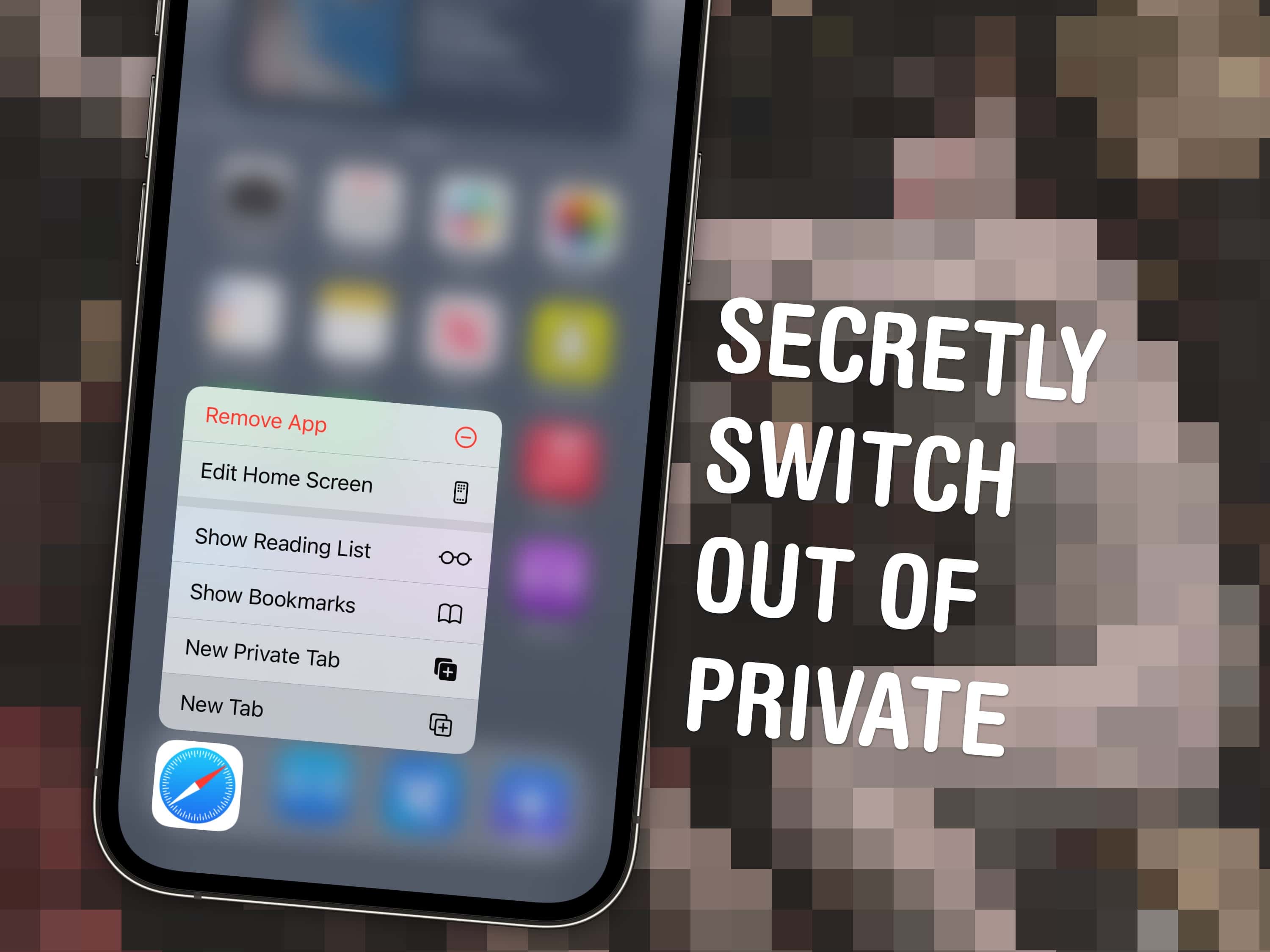 Secretly switch out of private browsing.