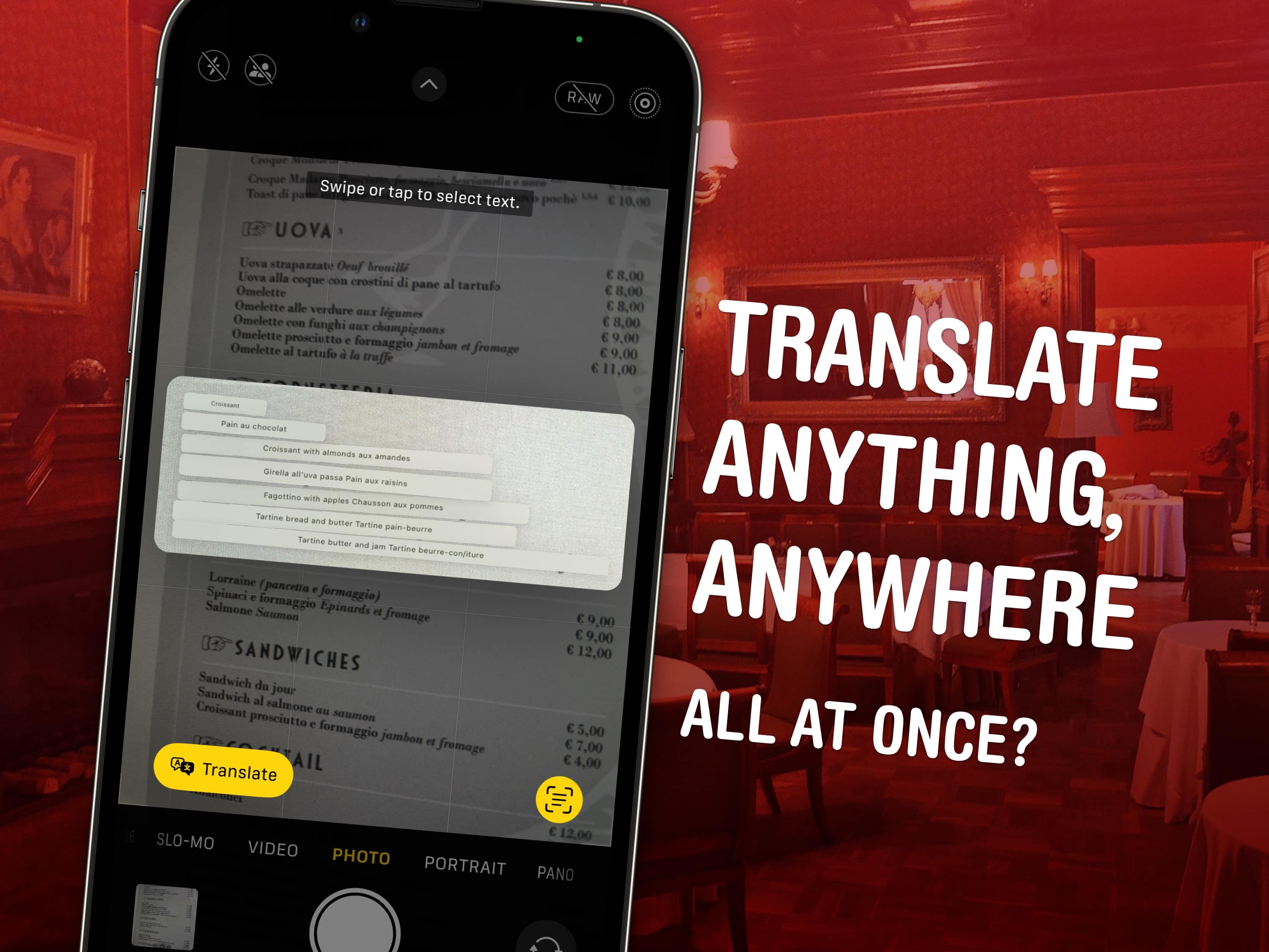 Translate anything, anywhere (all at once?)