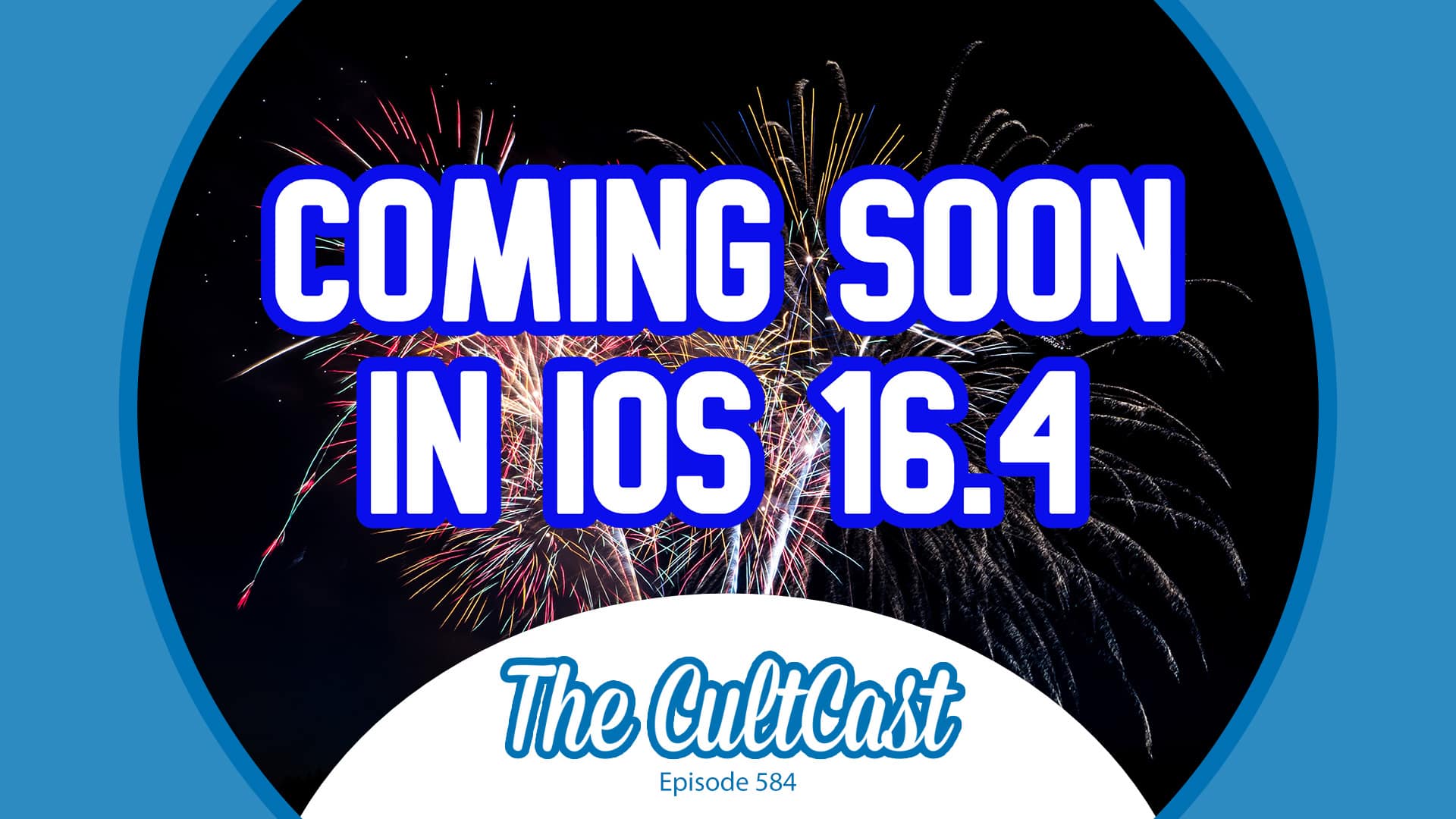 Coming Soon in iOS 16.4: CultCast title page.