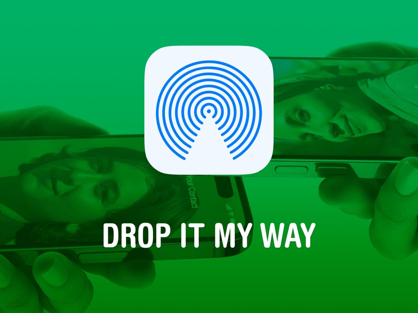 Drop It My Way