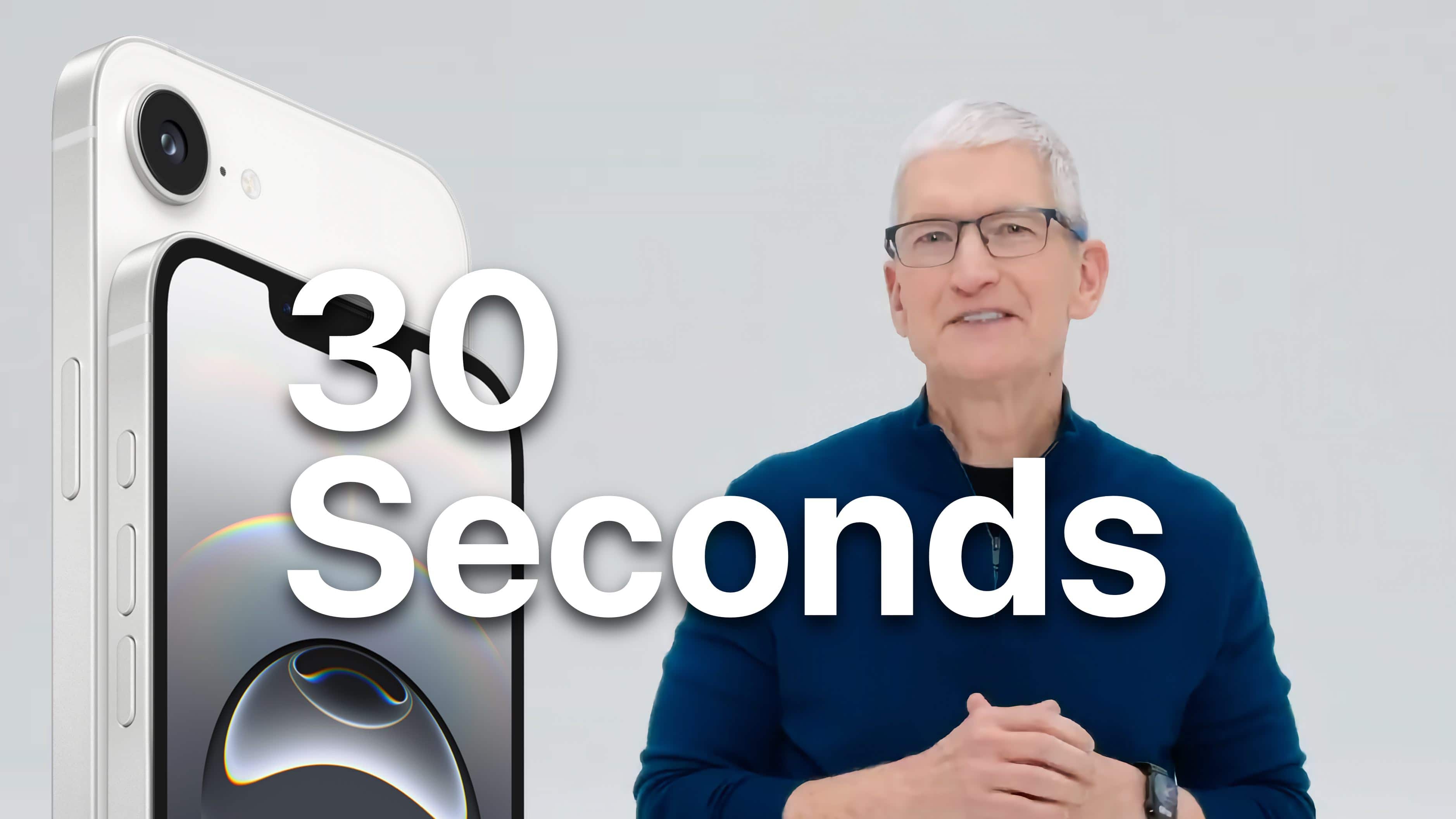 Image of Tim Cook and the iPhone 16e with the caption “30 Seconds.”